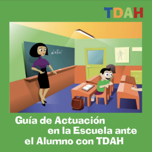 Guía de actuación en la escuela ante un alumno con TDAH